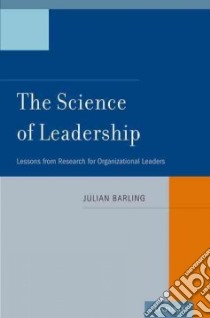 The Science of Leadership libro in lingua di Barling Julian