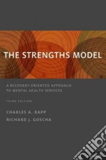 The Strengths Model libro in lingua di Rapp Charles A., Goscha Richard J.