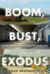 Boom, Bust, Exodus libro in lingua di Broughton Chad