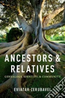 Ancestors and Relatives libro in lingua di Zerubavel Eviatar