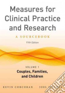 Measures for Clinical Practice and Research libro in lingua di Corcoran Kevin, Fischer Joel