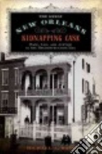 The Great New Orleans Kidnapping Case libro in lingua di Ross Michael A.