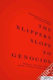 The Slippery Slope to Genocide libro in lingua di Zartman I. William (EDT), Anstey Mark (EDT), Meerts Paul (EDT), Deng Francis M. (FRW)