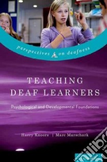 Teaching Deaf Learners libro in lingua di Knoors Harry, Marschark Marc