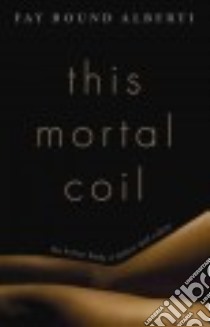 This Mortal Coil libro in lingua di Alberti Fay Bound