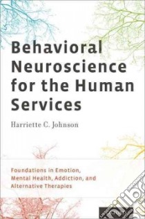Behavioral Neuroscience for the Human Services libro in lingua di Johnson Harriette C. Ph.d
