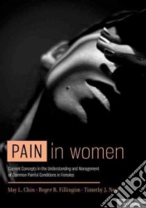 Pain in Women libro in lingua di Chin May L. (EDT), Fillingim Roger B. (EDT), Ness Timothy J. (EDT)