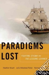 Paradigms Lost libro in lingua di Stuart Heather Ph.D., Arboleda-Florez Julio M.D., Sartorius Norman M.D. Ph.D.