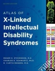 Atlas of X-Linked Intellectual Disability Syndromes libro in lingua di Stevenson Roger E. M.D., Schwartz Charles E. Ph.D., Rogers R. Curtis M.D.