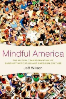 Mindful America libro in lingua di Wilson Jeff
