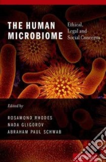 The Human Microbiome libro in lingua di Rhodes Rosamond (EDT), Gligorov Nada (EDT), Schwab Abraham P. (EDT)