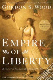 Empire of Liberty libro in lingua di Wood Gordon S.