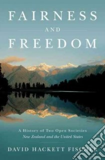 Fairness and Freedom libro in lingua di Fischer David Hackett