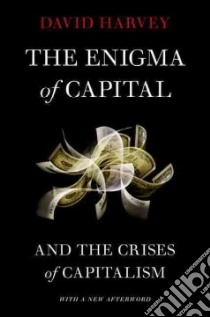 The Enigma of Capital libro in lingua di Harvey David