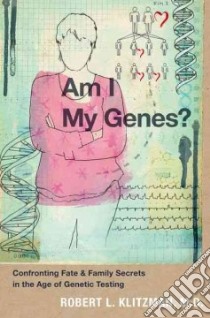 Am I My Genes? libro in lingua di Klitzman Robert L. M.D.