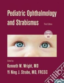 Pediatric Ophthalmology and Strabismus libro in lingua di Wright Kenneth W. M.D. (EDT), Strube Yi Ning J. M.D. (EDT), Hengst Timothy C. (ILT), Hubel David H. M.D. (FRW)