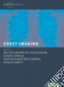Chest Imaging libro in lingua di De Christensen Melissa Rosado (EDT), Bhalla Sanjeev (EDT), Abbott Gerald (EDT), Martinez-jimenez Santiago (EDT)