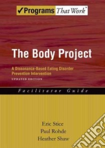 The Body Project libro in lingua di Stice Eric, Rohde Paul, Shaw Heather