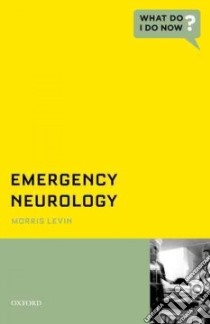 Emergency Neurology libro in lingua di Levin Morris