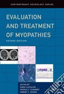Evaluation and Treatment of Myopathies libro in lingua di Ciafaloni Emma M.D. (EDT), Chinnery Patrick F. (EDT), Griggs Robert C. M.D. (EDT)