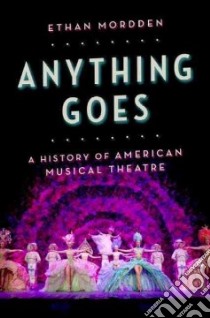 Anything Goes libro in lingua di Mordden Ethan