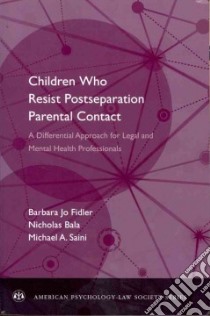 Children Who Resist Postseparation Parental Contact libro in lingua di Fidler Barbara Jo, Bala Nicholas, Saini Michael A.