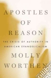 Apostles of Reason libro in lingua di Worthen Molly