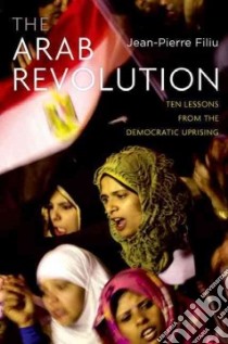 The Arab Revolution libro in lingua di Filiu Jean-pierre