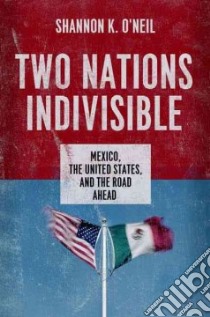Two Nations Indivisible libro in lingua di O'neil Shannon K.