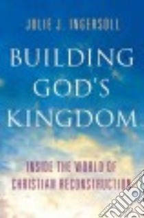 Building God's Kingdom libro in lingua di Ingersoll Julie J.