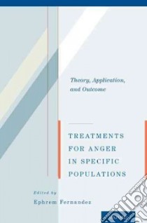 Treatments for Anger in Specific Populations libro in lingua di Fernandez Ephrem (EDT)