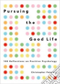 Pursuing the Good Life libro in lingua di Peterson Christopher