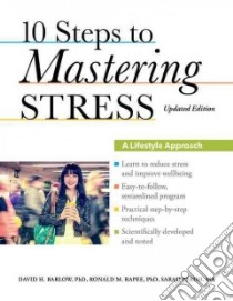 10 Steps to Mastering Stress libro in lingua di Barlow David H. Ph.D., Rapee Ronald M. Ph.D., Perini Sarah