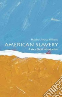 American Slavery libro in lingua di Williams Heather Andrea
