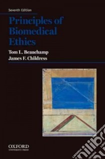 Principles of Biomedical Ethics libro in lingua di Beauchamp Tom L., Childress James F.