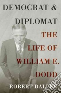 Democrat and Diplomat libro in lingua di Dallek Robert