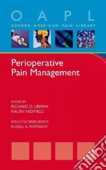 Perioperative Pain Management libro in lingua di Urman Richard D. M.D. (EDT), Vadivelu Nalini M.D. (EDT)