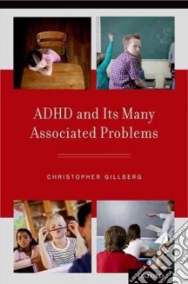 ADHD and Its Many Associated Problems libro in lingua di Gillberg Christopher