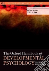 The Oxford Handbook of Developmental Psychology libro in lingua di Zelazo Philip David (EDT)