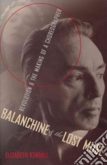 Balanchine and the Lost Muse libro in lingua di Kendall Elizabeth