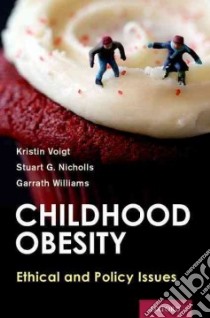 Childhood Obesity libro in lingua di Voigt Kristin, Nicholls Stuart G., Williams Garrath