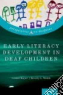 Early Literacy Development in Deaf Children libro in lingua di Mayer Connie, Trezek Beverly J.