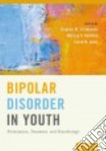 Bipolar Disorder in Youth libro in lingua di Strakowski Stephen M. M.D. (EDT), Delbello Melissa P. M.D. (EDT), Adler Caleb M. M.D. (EDT)