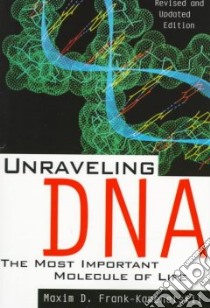 Unraveling DNA libro in lingua di Frank-Kamenetskii Maxim D., Liapin Lev (TRN)