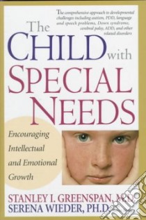 The Child With Special Needs libro in lingua di Greenspan Stanley I., Wieder Serena, Simons Robin