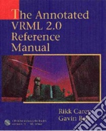 The Annotated Vrml 2.0 Reference Manual libro in lingua di Carey Rikk, Bell Gavin