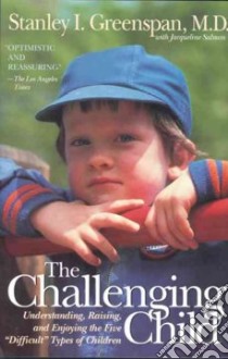 The Challenging Child libro in lingua di Greenspan Stanley I., Salmon Jacqueline