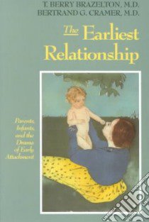 Earliest Relationship libro in lingua di Brazelton T. Berry, Cramer Bertrand G.
