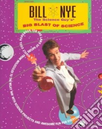 Bill Nye the Science Guy's Big Blast of Science libro in lingua di Nye Bill, Marks Terry (ILT), Owen Tom (ILT)