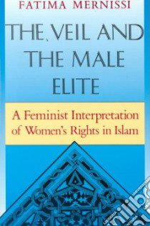 The Veil and the Male Elite libro in lingua di Mernissi Fatima, Lakeland Mary Jo (TRN)